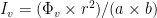 I_v = (\Phi_v \times r^2)/(a \times b)